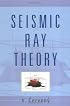 Seismic Ray Theory