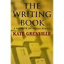 The Writing Book: A Workbook for Fiction Writers