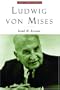 Ludwig Von Mises: The Man and His Economics (Library of Modern Thinkers)