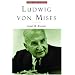 Ludwig Von Mises: The Man and His Economics (Library of Modern Thinkers)