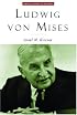 Ludwig Von Mises: The Man and His Economics (Library of Modern Thinkers)