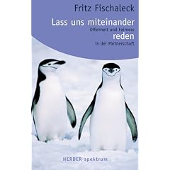 Lass uns miteinander reden. Offenheit und Fairness in der Partnerschaft.