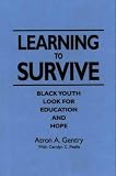 Learning to Survive: Black Youth Look for an Education and Hope