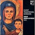 Chant Traditionnel Maronite by  Maronite Chant, Syrian Catholic Chant, Syrian Orthodox Chant, Syrian Traditional, and L'Ensemble de la Paix 