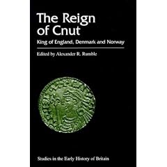 The Reign of Cnut: King of England, Denmark and Norway (Studies in the Early History of Britain)