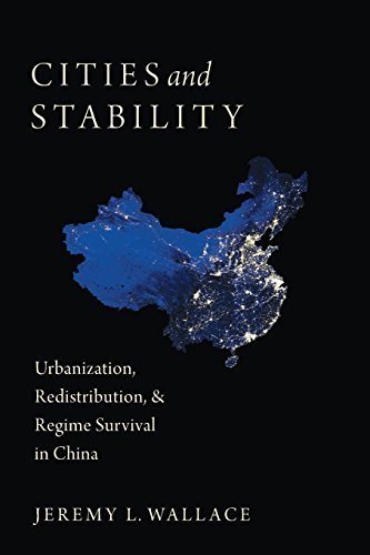 Cities and Stability: Urbanization, Redistribution, and Regime Survival in China 1st edition by Wallace, Jeremy (2014) Paperback