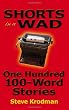 Shorts in a Wad: One Hundred 100-Word Stories
