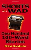 Shorts in a Wad: One Hundred 100-Word Stories