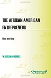 The African American Entrepreneur: Then and Now