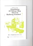 A history of the Llandudno & Colwyn Bay Electric Railway, Limited