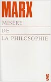 Mis�re de la philosophie: R�ponse � la Philosophie de la mis�re de M. Proudhon