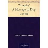 'Murphy' A Message to Dog Lovers ~ Ernest Gambier-Parry