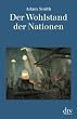 Der Wohlstand der Nationen: Eine Untersuchung seiner Natur und seiner Ursachen