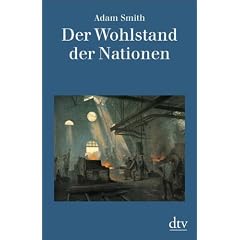 Der Wohlstand der Nationen: Eine Untersuchung seiner Natur und seiner Ursachen