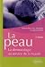 La Peau la Dermatologie au Service de la Beauté