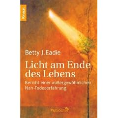 Licht am Ende des Lebens: Bericht einer au�ergew�hnlichen Nah-Todeserfahrung