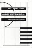 Soil Organic Matter: Analysis and Interpretation (S S S a Special Publication)