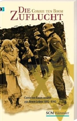 Buch Die Zuflucht Corrie Ten Boom Erzahlt Aus Ihrem Leben 1892 1945 Corrie Ten Boom Pdf Nestdunozy