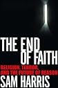 The End of Faith: Religion, Terror, and the Future of Reason   [END OF FAITH] [Hardcover]