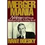 Merger Mania: Arbitrage : Wall Street's Best Kept Money-Making Secret