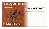 Muybridge : man in motion
