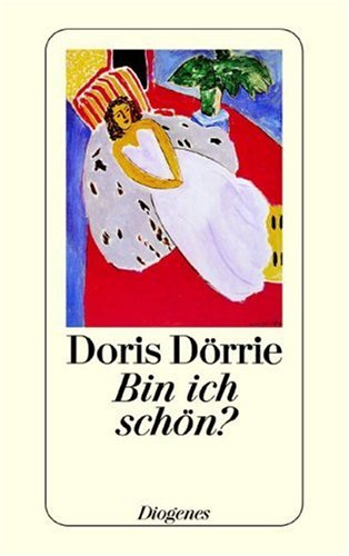 Diogenes Verlag Bin ich sch&ouml;n? (Fiction, Poetry & Drama)
