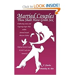 Married Couples: Thou Shalt Have Great Sex: Undressing Issues and Exposing Topics That Inhibit Sexual Pleasure (Eden)