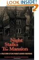 Night Stalks the Mansion: A True Story of One Family's Ghostly Adventure