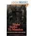 Night Stalks the Mansion: A True Story of One Family's Ghostly Adventure