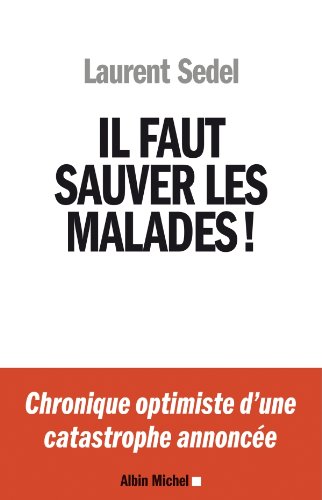 Il faut sauver les malades ! Il faut sauver les malades !