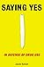 Saying Yes: In Defense of Drug Use