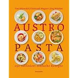 Austro Pasta. 250 raffiniert einfache Rezeptevon "Toni M�rwald"