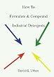 How to Formulate & Compound Industrial Detergents