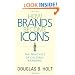 How Brands Become Icons: The Principles of Cultural Branding