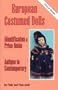 European Costumed Dolls: Identification and Value Guide, Antique to Contemporary