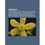 Google: Google Chrome, Android, Knol, Chrome OS, Google Talk, Adsense, Google D Ch, Wikimapia, Google Books, Google Trung Qu C