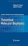Theoretical Molecular Biophysics (Biological and Medical Physics, Biomedical Engineering)