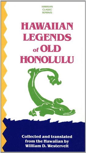 Hawaiian Legends of Old Honolulu (Hawaiian Classic Reprints)