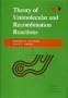 Theory of Unimolecular and Recombination Reactions (Physical Chemistry Texts)