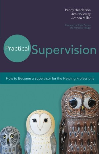 Becoming a Supervisor: A Practical Guide to Supervision for the Helping Professions