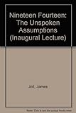 1914 : the unspoken assumptions