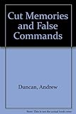 Cut memories and false commands