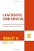 Law School Confidential (Revised Edition): A Complete Guide to the Law School Experience: By Students, for Students