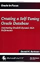 Creating a Self-Tuning Oracle Database: Automating Oracle9i Dynamic SGA Performance (Oracle in-Focus)