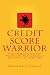 CREDIT SCORE WARRIOR CREDIT SCORE WARRIOR