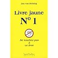 Livre jaune, n� 1 : Ne touchez pas � ce livre