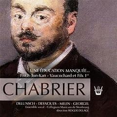 Chabrier: Une Education Manqu�e/Fisch-Ton-Kan/Vaucochard et Fils 1er