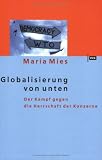 Globalisierung von unten. Der Kampf gegen die Herrschaft der Konzerne.