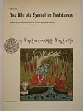 Das Bild als Symbol im Tantrismus. Die indischen Tantras als praktische F�hrer zur seelischen Ganzheit des Menschen - Detlef-Ingo Lauf