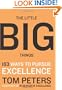The Little Big Things: 163 Ways to Pursue EXCELLENCE